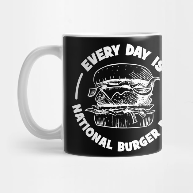 Every Day is National Burger Day by G! Zone